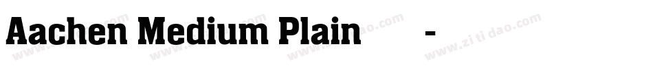 Aachen Medium Plain手机版字体转换